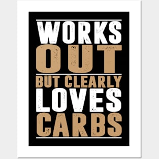 Works Out But Clearly Loves Carbs LOSE WEIGHT Posters and Art